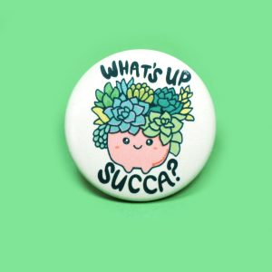 Whats Up Succa Pinback Button