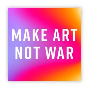 Make Art Not War Rainbow Sticker