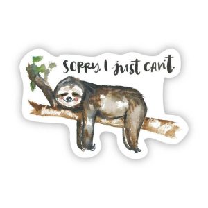 Sorry I Just Can’t – Sloth Sticker