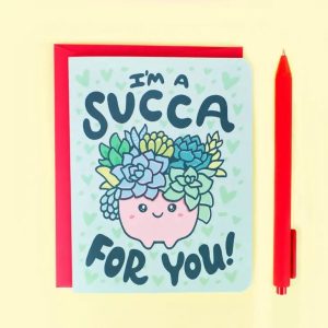 I’m A Succa For You Succulent Anniversary Love Card