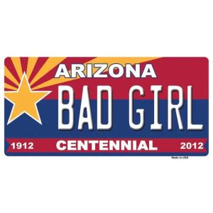 Arizona Centennial Bad Girl Novelty Metal License Plate