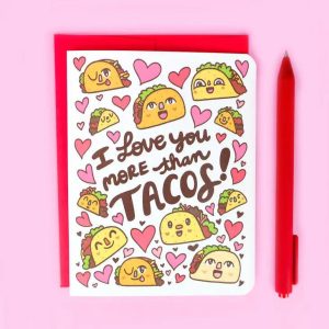 I Love You More Than Tacos Anniversary Love Card