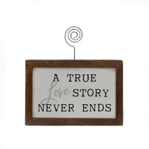 6×4 Tabletop Photo Holder A True Love Story Never Ends