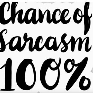 Chance of Sarcasm 100% Sticker
