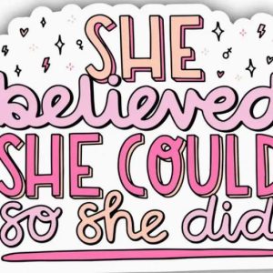 She Believed She Could So She Did Lettering Sticker
