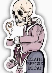 "Death Before Decaf" Skeleton Coffee Sticker
